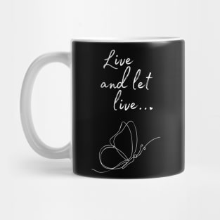 Live and let live Quote Mug